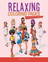 Relaxing Coloring Pages: Coloring Book Adults 1541909925 Book Cover