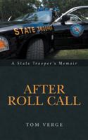After Roll Call: A State Trooper's Memoir 1491733608 Book Cover