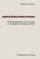 Grenzuberschreitungen: Korperstrategien Von Frauen in Modernen Gesellschaften 3531125885 Book Cover