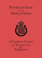 Mitchells Guide To the Game of Chess Rev B000QA3QBY Book Cover