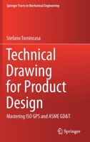 Technical Drawing for Product Design: Mastering ISO GPS and ASME GD&T 3030608530 Book Cover
