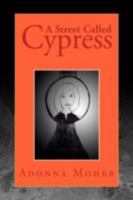 A Street Called Cypress 1436303192 Book Cover