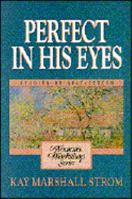 Perfect in His Eyes: A Woman's Workshop on Self Esteem 0310336910 Book Cover