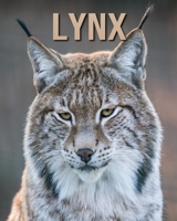 Lynx: An Educational Children's Book about Lynx with Fun Facts & Photos B08CPLF6KD Book Cover