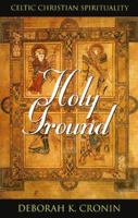 Holy Ground: Celtic Christian Spirituality 0835808386 Book Cover