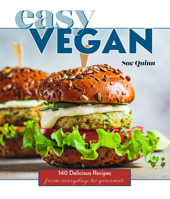 Easy Vegan: 140 Delicious Recipes from Everyday to Gourmet 0785843175 Book Cover