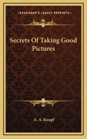 Secrets Of Taking Good Pictures 1014639840 Book Cover