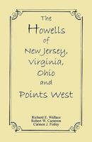 The Howells of New Jersey, Virginia,Ohio, and points west 0788400525 Book Cover
