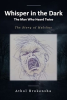 Whisper in the Dark: The Man Who Heard Twice - The Story of Malchus B0HBMZ691B Book Cover