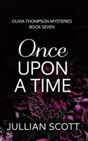Once Upon a Time (An Olivia Thompson Mystery) B086Y4T7VL Book Cover