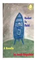 Rocket To Field 1545286469 Book Cover