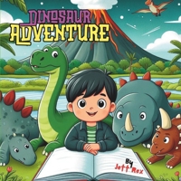 Dinosaur Adventure: Explore the Prehistoric World with Jett and His Dinosaur Friends B0CGL4GT21 Book Cover