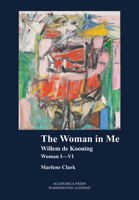 The Woman in Me : Willem de Kooning, Woman I-VI 168053100X Book Cover