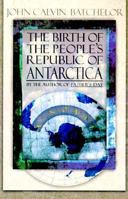 The Birth of the People's Republic of Antarctica 0805037861 Book Cover