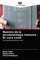 Maestro de la parodontologie italienne - Dr Luca Landi: Une biographie professionnelle 6203676209 Book Cover