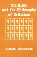 T.S. Eliot and the Philosophy of Criticism 1583482776 Book Cover