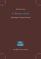 Le Roman Romain: Genealogie d'Un Genre Francais 2251447253 Book Cover