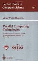 Parallel Computing Technologies: Third International Conference, PaCT-95, St. Petersburg, Russia, September 12-15, 1995. Proceedings (Lecture Notes in Computer Science) 3540602224 Book Cover