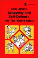 Gene Lebell's Grappling and Self-Defense for the Young Adult (Heritage Series) 0961512652 Book Cover