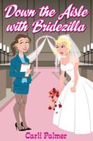 Down The Aisle With Bridezilla 150259711X Book Cover