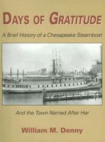 Days of Gratitude: A Brief History of a Chesapeake Steamboat and the Town Named After Her 1561679968 Book Cover