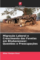 Migração Laboral e Crescimento das Favelas em Bhubaneswar: Questões e Preocupações (Portuguese Edition) 620977850X Book Cover