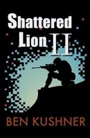 Shattered Lion: Volume 2 1638770425 Book Cover