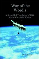 War of the Wordls: A Scrambled Translation of H.G. Wells' War of the Worlds 1411624750 Book Cover