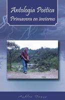 Antologia Poetica Primavera En Invierno 146334001X Book Cover