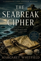 The Seabreak Cipher: A Postwar Mystery of a Wartime Codebreaker, a Silent Coastal Village, and Secrets That Were Coded, Not Buried (The Seabreak Point Mysteries) B0HBPK81KD Book Cover