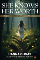 She Knows Her Worth: Empowerment through Self-Respect and Confidence 1966798490 Book Cover