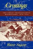Crossings: The Great Transatlantic Migrations, 1870-1914 0253209536 Book Cover