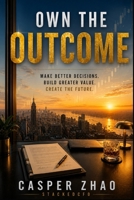 Own the Outcome: Not the Process: How the Smartest Finance Operators Stopped Working for Wealth and Started Building It (StackedCFO Series) B0H2LGPHXY Book Cover