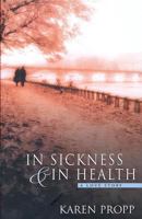 In Sickness and In Health: A Love Story 1579545521 Book Cover