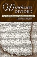 Winchester Divided: The Civil War Diaries of Julia Chase and Laura Lee 0811713946 Book Cover