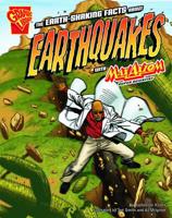 The Earth-Shaking Facts about Earthquakes with Max Axiom, Super Scientist 1429617594 Book Cover