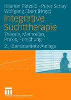 Integrative Suchttherapie: Theorie, Methoden, Praxis, Forschung 3531151045 Book Cover