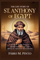 THE LIFE STORY OF ST. ANTHONY OF EGYPT (Lives Of Saints) B0GG45SQN5 Book Cover
