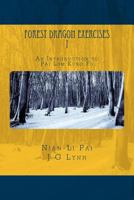 Forest Dragon Exercises I: An Introduction to Pai Lum Kung Fu for Health and Longevity 0692692215 Book Cover