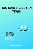 Die Kraft Liegt Im Team! Do Your Best: A5 Notizbuch BLANKO Sport Motivation Buch Laufen Mentaltraining Gl�cklich Geschenkidee Leistungssport Disziplin Meditation Freund 1676663886 Book Cover