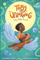 Toby, The Underdog: Toby Helps Russell B09JJ7L6LH Book Cover