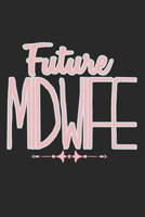 Future Midwife: Notebook A5 Size, 6x9 inches, 120 lined Pages, Midwife Doula Midwives Midwifery Student 1696096405 Book Cover