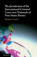 The Jurisdiction of the International Criminal Court Over Nationals of Non-State Parties 1108499309 Book Cover