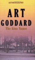 Art Goddard: The Lion Tamer 1598862243 Book Cover