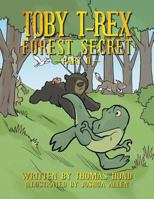 Toby T-Rex: Forest Secret 1481736345 Book Cover