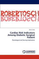 Cardiac Risk Indicators Among Diabetic Surgical Patient 3846510696 Book Cover