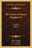The Poems Of Henry Vaughan V2: Silurist 0548705275 Book Cover