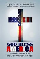 God Bless America: May God Bless America and Make America Great Again 1537710494 Book Cover