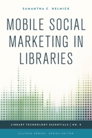 Mobile Social Marketing in Libraries 1442243813 Book Cover