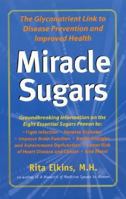 Miracle Sugars: The Glyconutrient Link to Disease Prevention and Improved Health 1580543677 Book Cover